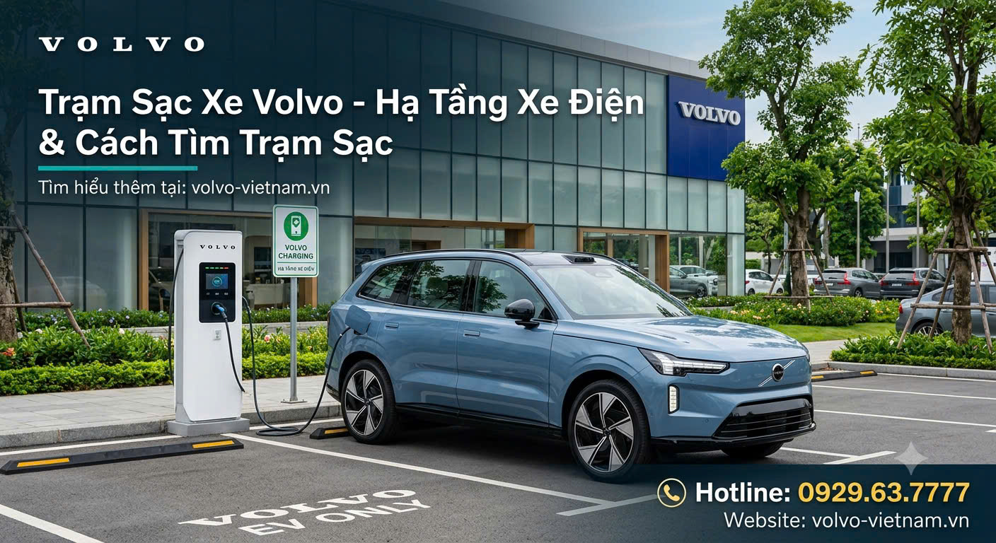 Trạm sạc xe Volvo - Hạ Tầng Xe Điện & Các Tìm Trạm Sạc.
